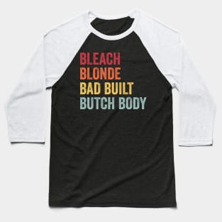 Bleach Blonde Bad Built Butch Body / Retro Vintage Style Baseball T-Shirt